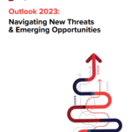 Outlook 2023: Navigating New Threats & Emerging Opportunities