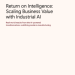 Industrial AI: Scaling Business Value in Manufacturing